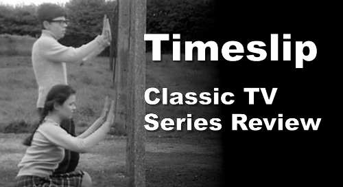 Review of classic TV series Timeslip.