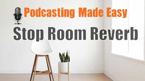 How to reduce room reverb when recording a podcast